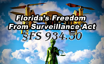 Florida’s FS 934.50 “Freedom From Surveillance” Act