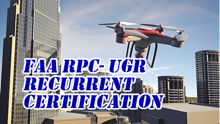 UGR – FAA Recurrent Remote Pilot Exam Preparation