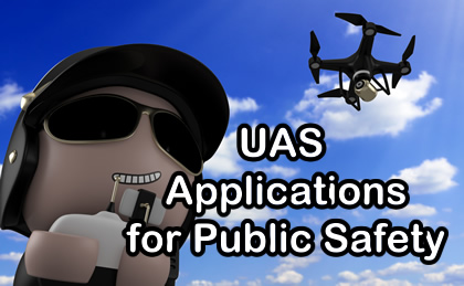 UAS Applications for Public Safety